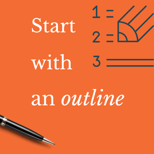 Graphic: Stick to the steps and always start your writing with an outline. 